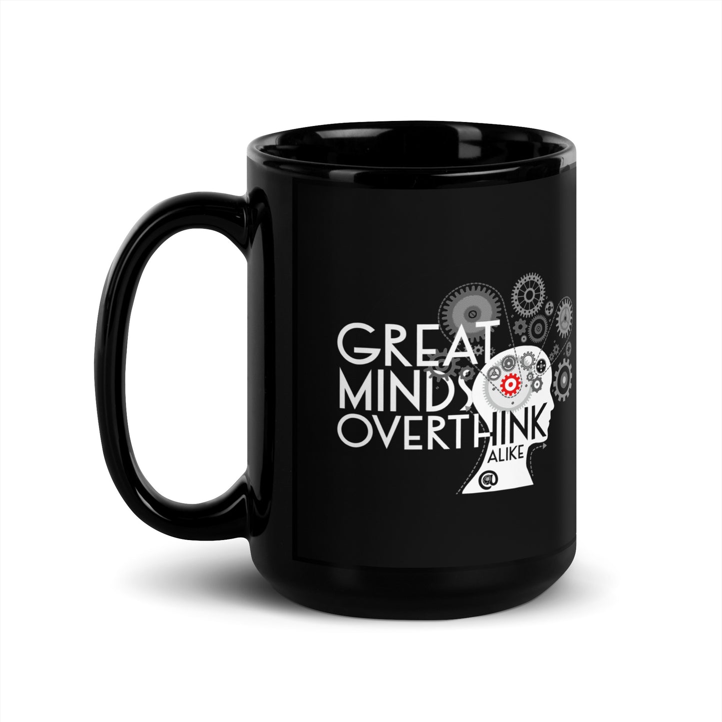 Great Minds Overthink Alike - Black Glossy Mug