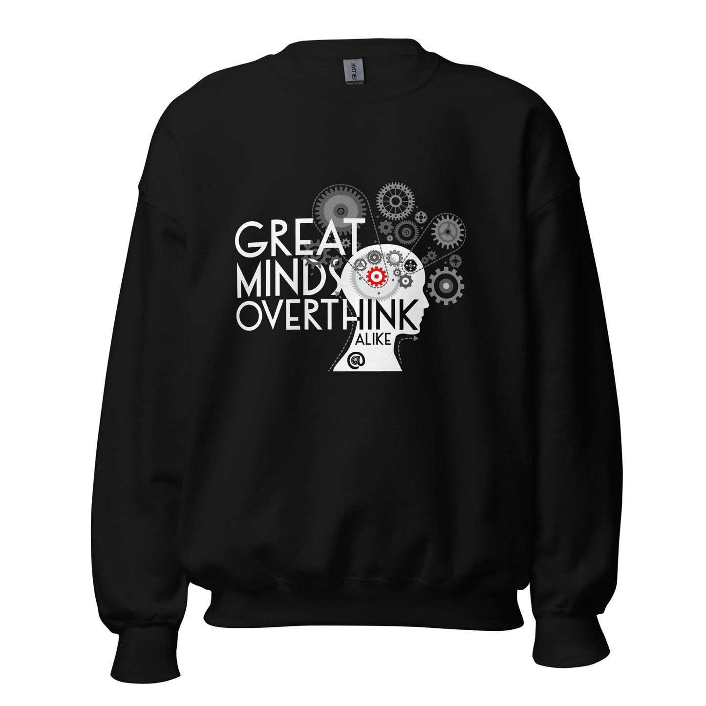 Great Minds Overthink Alike - Unisex Sweatshirt