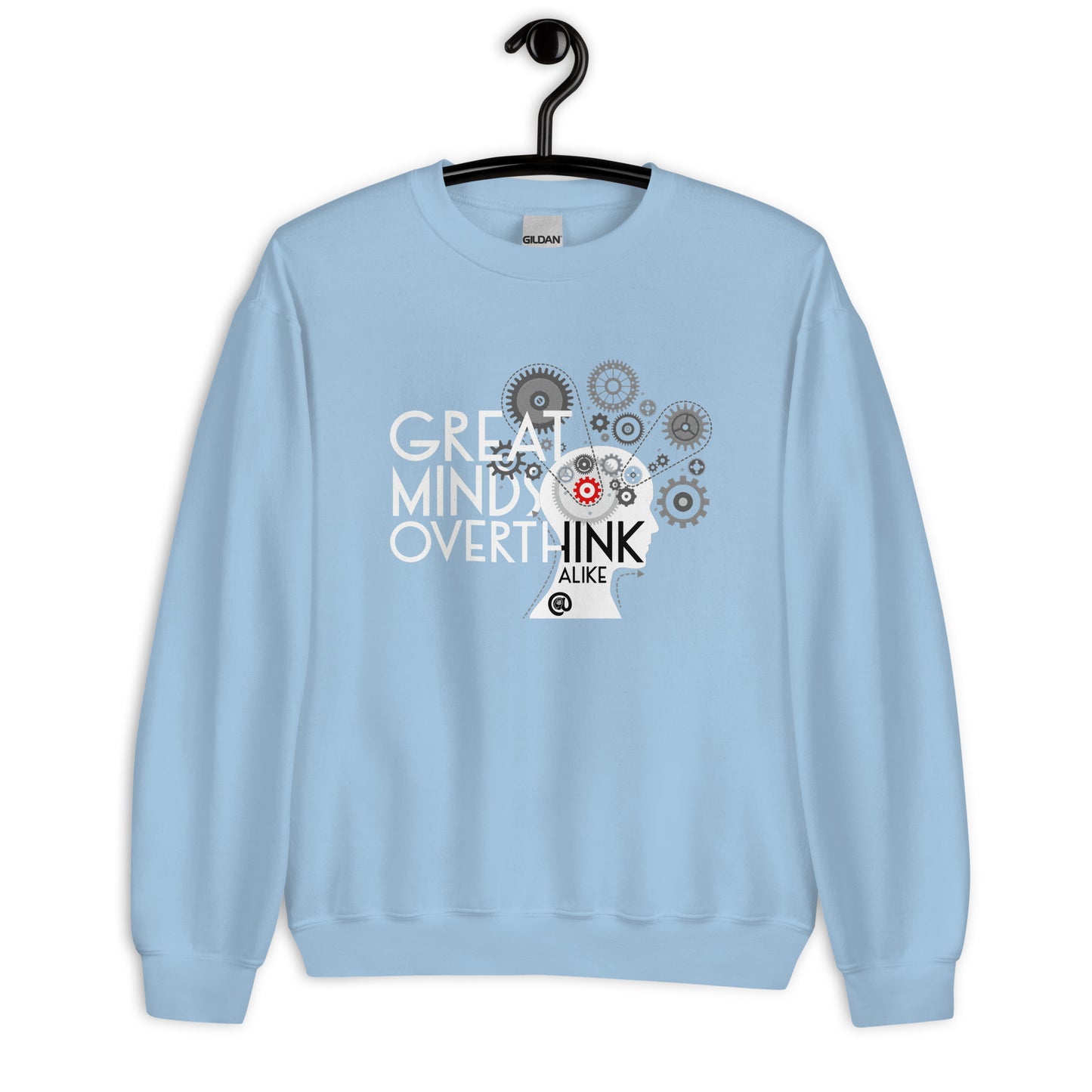 Great Minds Overthink Alike - Unisex Sweatshirt