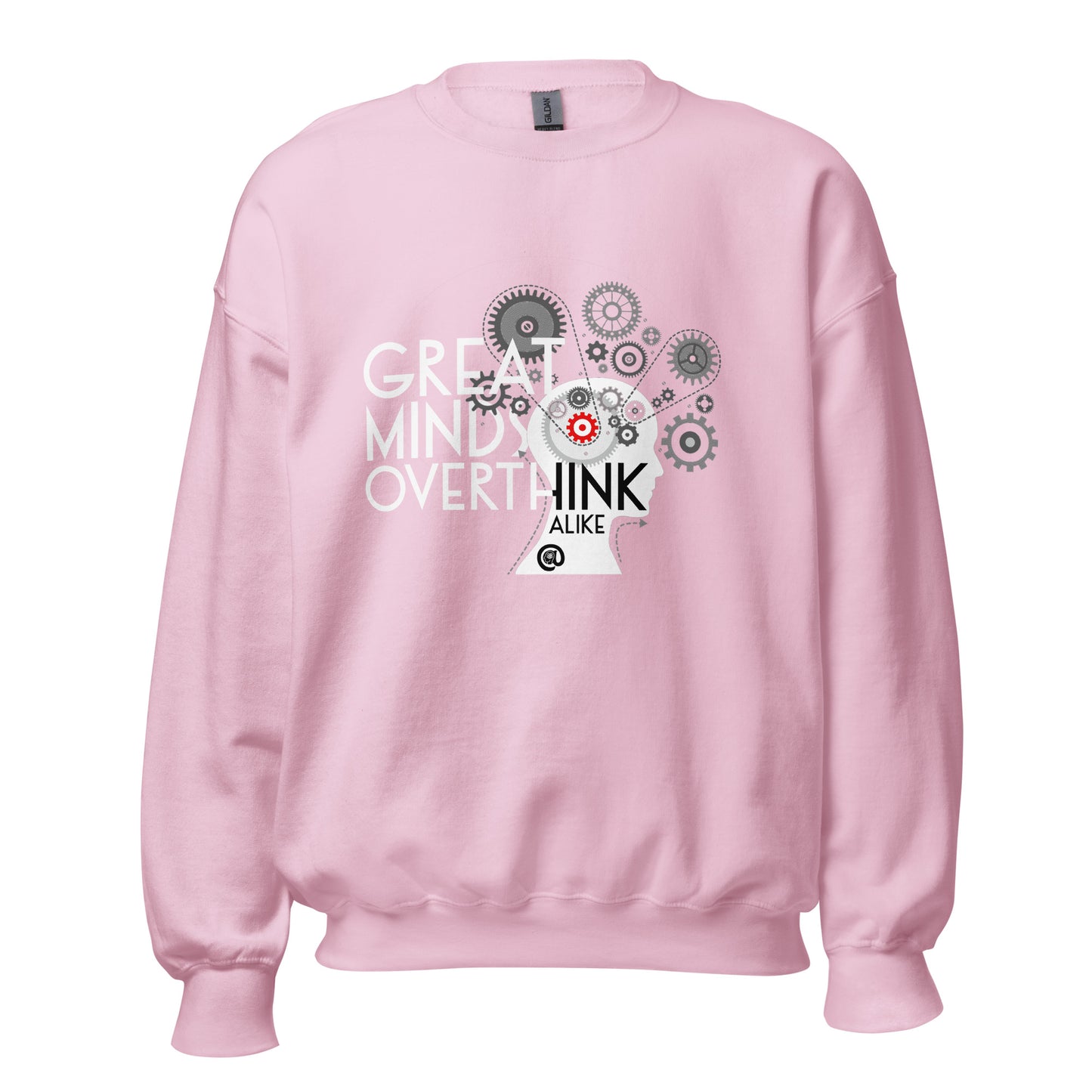 Great Minds Overthink Alike - Unisex Sweatshirt