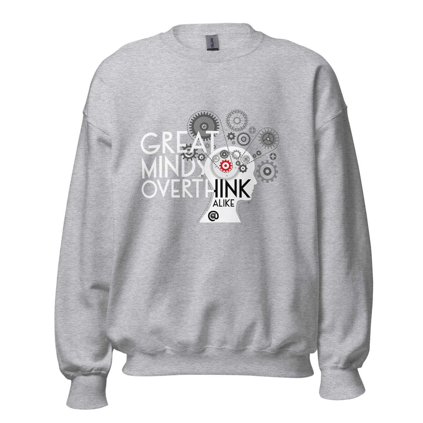 Great Minds Overthink Alike - Unisex Sweatshirt