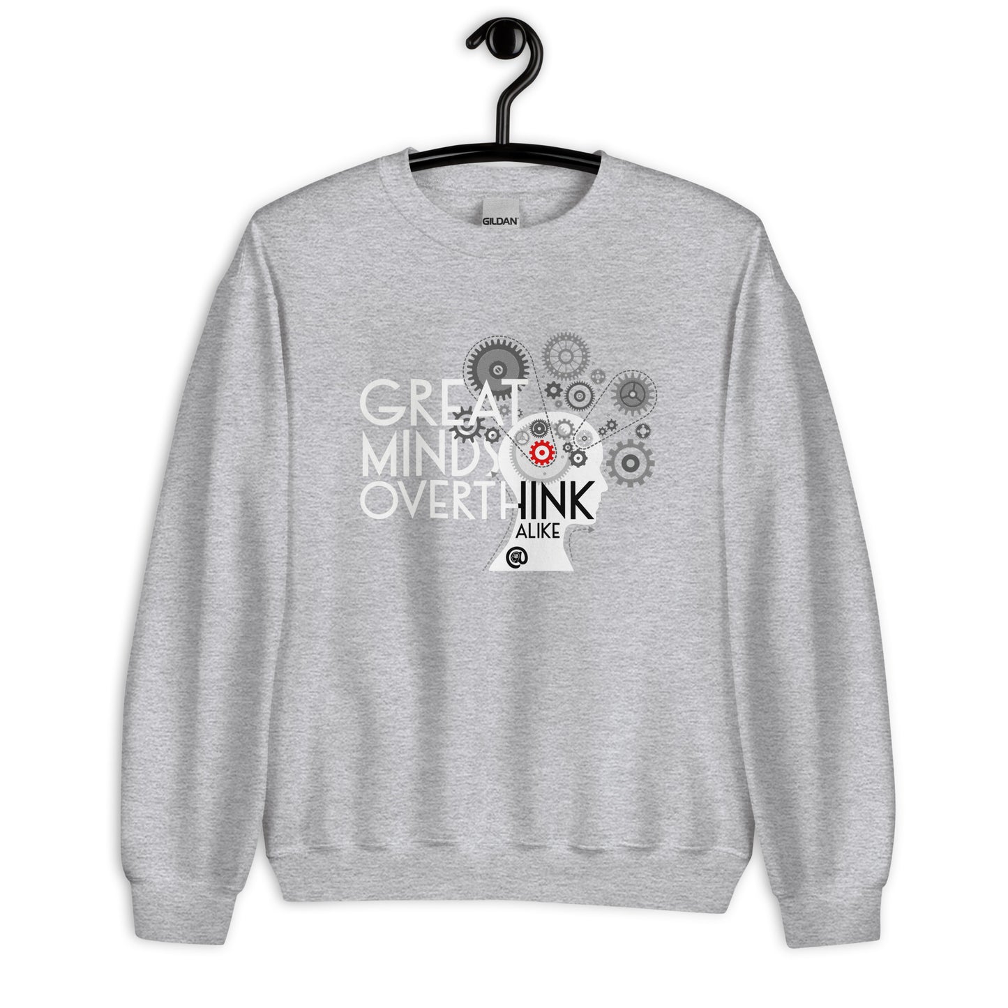 Great Minds Overthink Alike - Unisex Sweatshirt