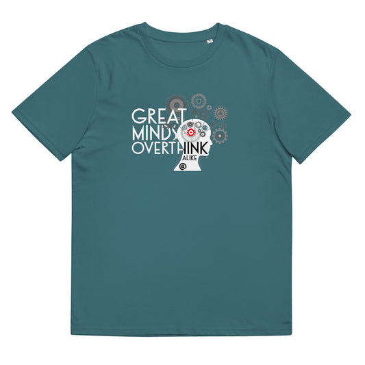 Great Minds Overthink Alike - Unisex organic cotton t-shirt