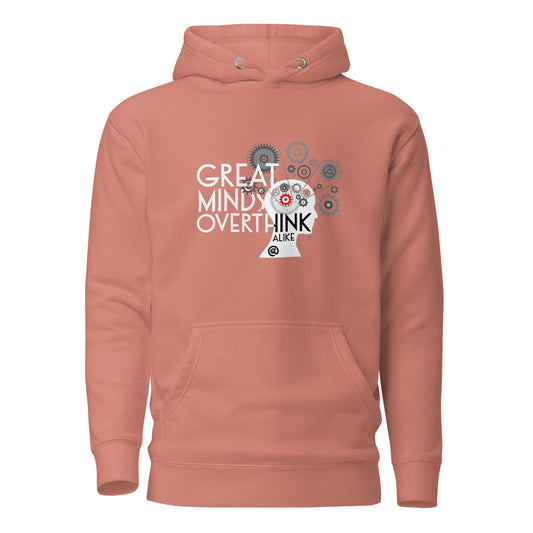 Great Minds Overthink Alike - Unisex Hoodie