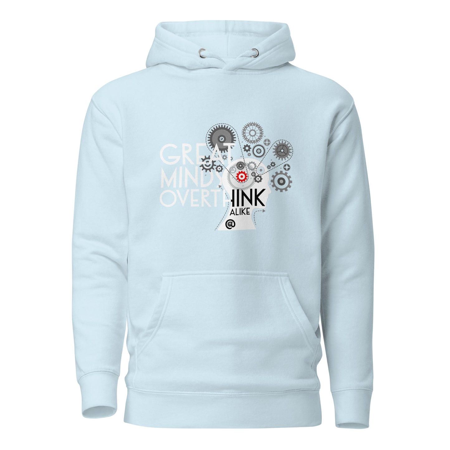 Great Minds Overthink Alike - Unisex Hoodie