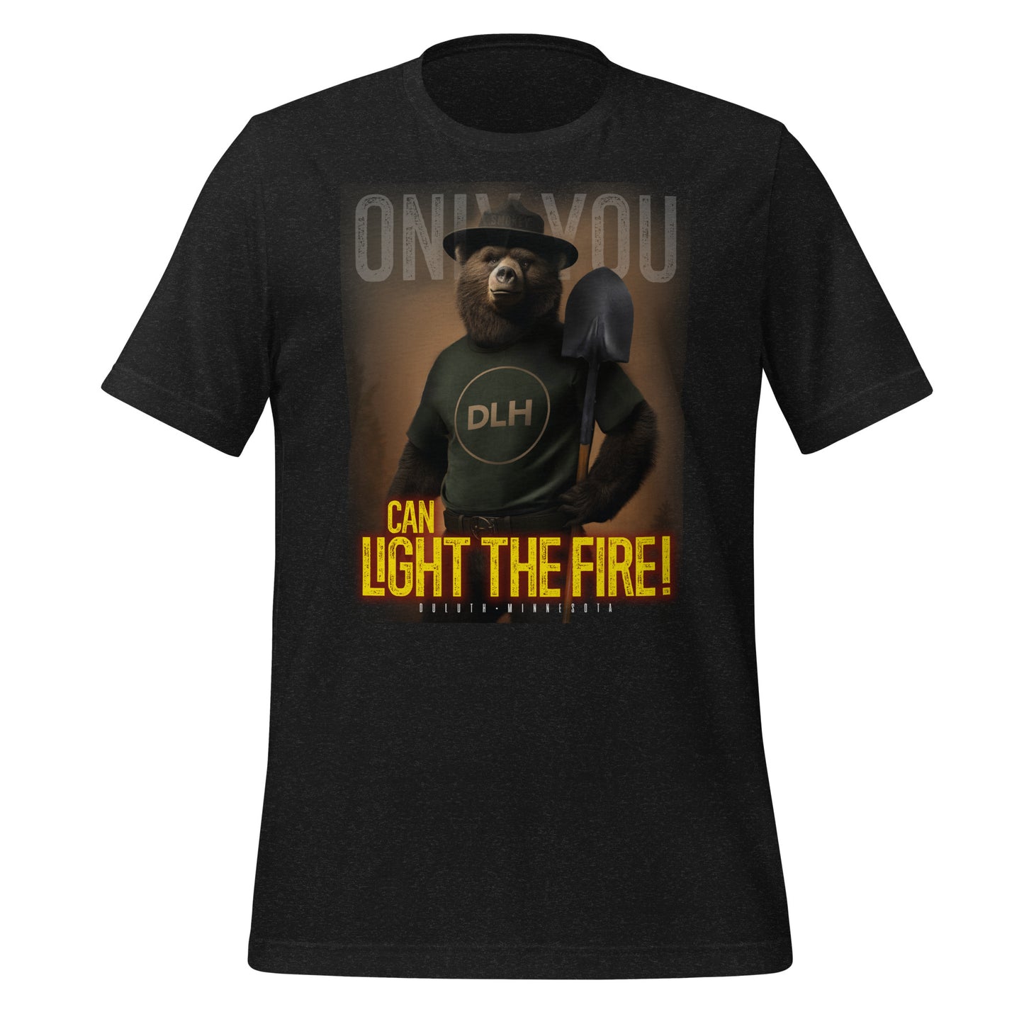 ONLY YOU Can Light the Fire - Unisex t-shirt