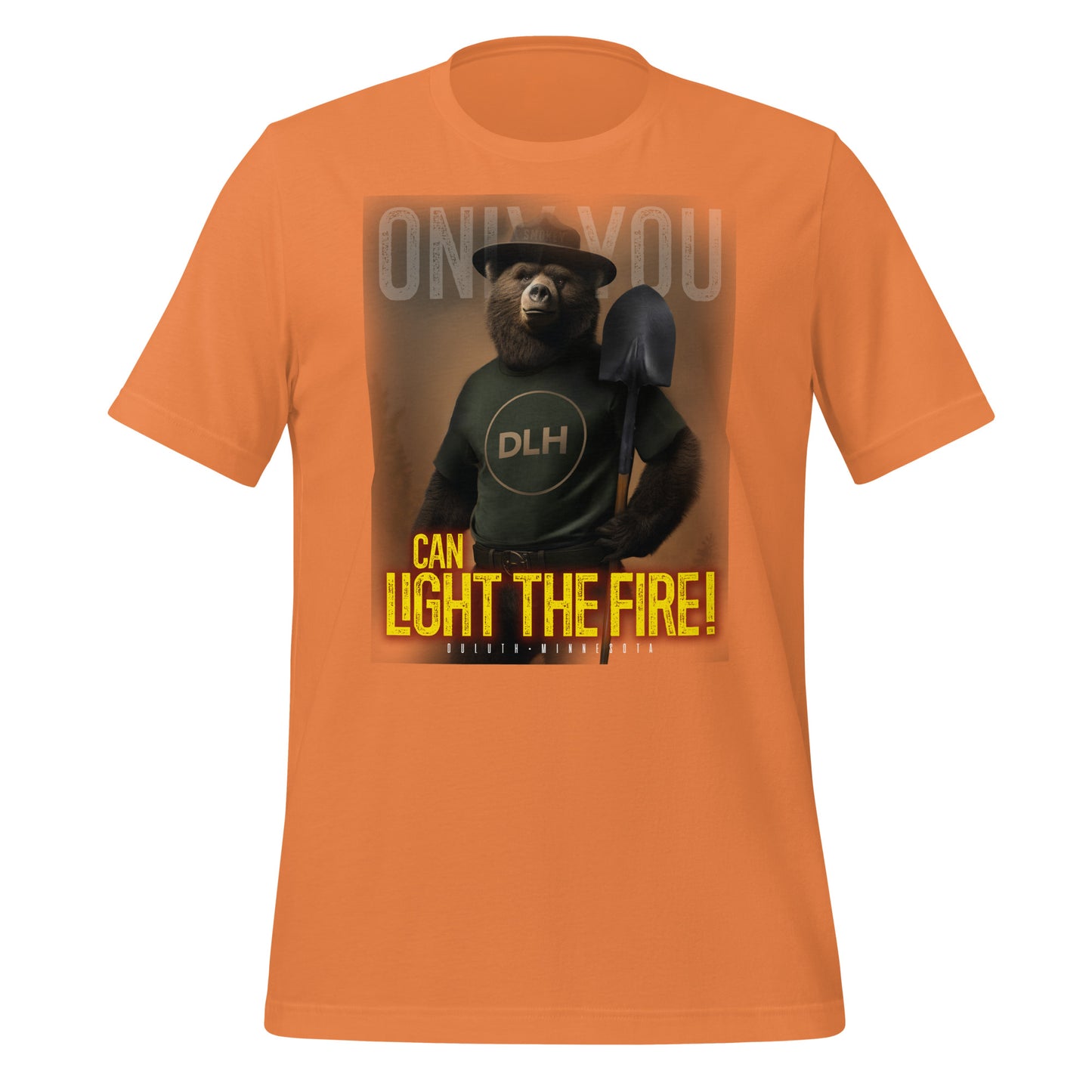 ONLY YOU Can Light the Fire - Unisex t-shirt