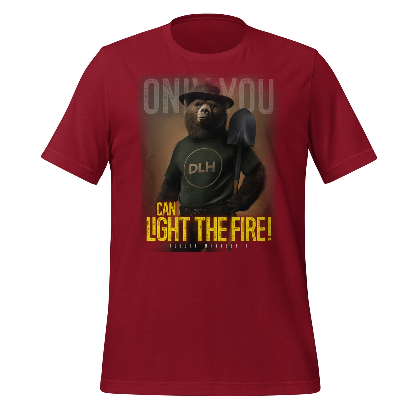 ONLY YOU Can Light the Fire - Unisex t-shirt