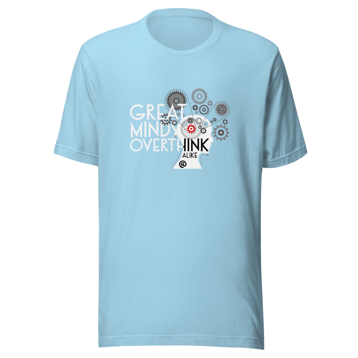 Great Minds Overthink Alike - Unisex t-shirt